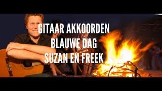 Gitaar akkoorden Blauwe Dag Suzan en Freek op gitaar mee spelen eenvoudig [upl. by Adele268]