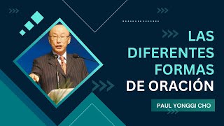 🟠LAS DIFERENTES FORMAS DE ORAR 004  David Yonggi Cho [upl. by Perle]