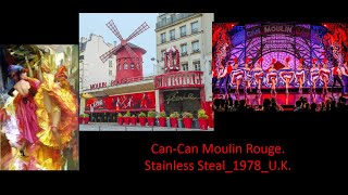 CanCan Moulin Rouge  Stainless Steal 1978 UK [upl. by Shaylyn]