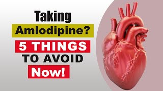 Taking Amlodipine 5 Things to Avoid If You Are Taking Amlodipine Now [upl. by Leake]