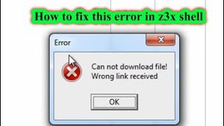 Cannot download file Wrong link received in z3x shell fixed [upl. by Hadihahs693]