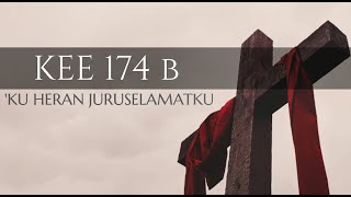 KJ 174 – ‘Ku Heran Jurus’lamatku [upl. by Htidra]