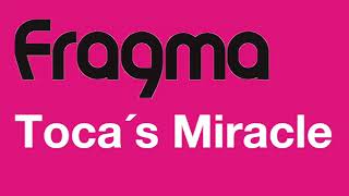 Fragma  Toca´s Miracle 2000 New Vocals Radio Mix [upl. by Colin]