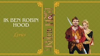 Musical Robin Hood  Ik Ben Robin Hood Lyrics [upl. by Anaibaf]