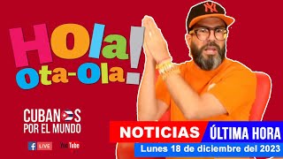 Alex Otaola en vivo últimas noticias de Cuba  Hola OtaOla lunes 18 de diciembre del 2023 [upl. by Llerroj]