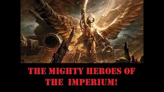 The Mighty Heroes of the Imperium [upl. by Grounds]