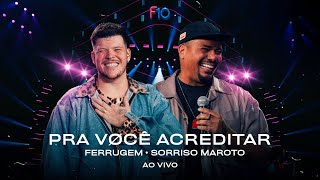 Ferrugem Sorriso Maroto  Pra Você Acreditar Ferrugem 10 Anos  Ao Vivo [upl. by Arst242]