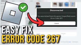 How To Fix Roblox Error 267  Full Tutorial [upl. by Yttisahc]