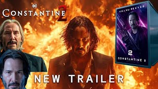 Constantine 2 – Trailer 2025 Movie Keanu Reeves Warnes Bros [upl. by Hedaza]