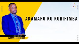 THEME AKAMARO KO KURIRIMBA With Pastor Karenzi FRED [upl. by Averil]