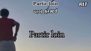 Partir loin [upl. by Naujet]