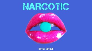 Bryce Savage  Narcotic [upl. by Loutitia]