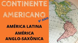 CONTINENTE AMERICANO AMÉRICA LATINA E AMÉRICA ANGLO SAXÔNICA [upl. by Nahtiek668]