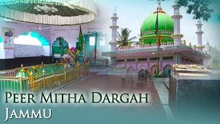 Peer Mitha Dargah  Jammu And Kashmir  Ziyarat amp History  Famous Dargah Visit  Ibaadat [upl. by Aleron916]