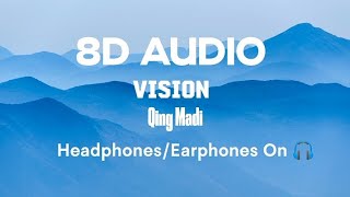 Qing Madi  Vision lyrics  8D Audio [upl. by Ttej]