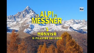 Le Alpi di Messner 03 Monviso il pilastro del cielo quotPiemontequot CN [upl. by Pebrook]