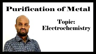 Lesson 9 Purification of Metal  Topic Electrochemistry  Chemistry and Energy [upl. by Kate]