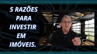 5 RAZÕES PARA INVESTIR EM IMÓVEIS [upl. by Deeas500]