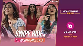 Swipe Ride ft Sobhita Dhulipala  Trailer Streaming Free on JioCinema  Kusha Kapila Tinder India [upl. by Ayocal]