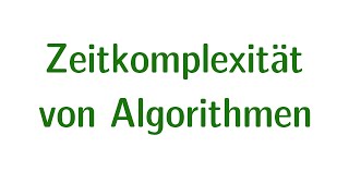 Komplexität 02  Zeitkomplexität von Algorithmen [upl. by Benni]