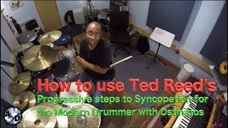 How To Use Ted Reeds Progressive Steps To Syncopation For The Modern Drummer With Ostinatos [upl. by Rinna376]