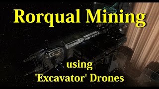 Rorqual Mining with Excavator Mining Drones  EVE Online [upl. by Notfol]