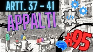 TI PREPARO AL CONCORSO PUBBLICO NUOVO CODICE APPALTI  ARTT 37  41  PROGRAMMAZIONE  Lezione 95 [upl. by Anidan215]