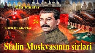 Stalin Moskvasının sirləri Uca binalar və gizli bunkerlər [upl. by Einnaffit752]