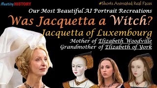 Was Jacquetta of Luxembourg a Witch AI Animated Charmed Queen Mother [upl. by Cocke]