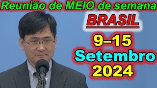 Reunião de meio semana jw 9 – 15 de setembro 2024 Portugues Brasil [upl. by Wulfe]