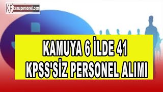 KAMUYA 6 İLDE 41 PERSONEL ALIMI [upl. by Jaunita541]