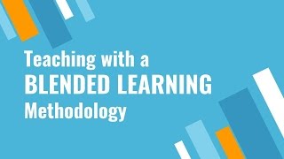 Teaching with a Blended Learning Methodology [upl. by Felita786]