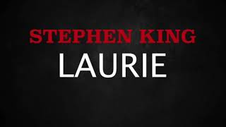 LAURIE  Stephen King  Nimmer amp Mehr  HÖRBUCH  Kurzgeschichte  Deutsch [upl. by Danette]