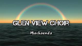 Glen View SDA Choir  Muchaenda [upl. by Rotow]