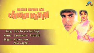 Meri Biwi Ka Jawab Nahin  Aisa To Koi Aur Duja Full Audio Song  Akshay Kumar Sridevi [upl. by Walter269]