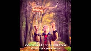 Coldplay  A Sky Full of Stars Syntheticsax Remix 2014 [upl. by Aninahs943]