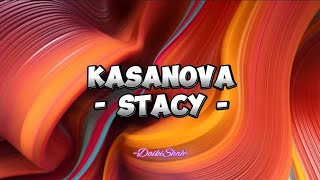 Stacy  Kasanova Lirik Lagu [upl. by Akciret271]