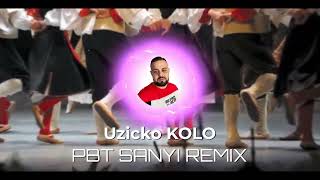 Uzicko Kolo  PBT SANYI REMIX [upl. by Gittel]