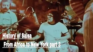 History of Salsa From Africa to New York part 3 of 3 [upl. by Reibaj313]