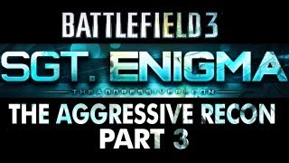 Battlefield 3  The Aggressive Recon  Part 3 [upl. by Chassin]