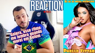 REACT Pabllo Vittar  Ai Ai Ai Mega Principe  Esse ritmo é nostalgico para mim  REACTION  🇧🇷57 [upl. by Macgregor]