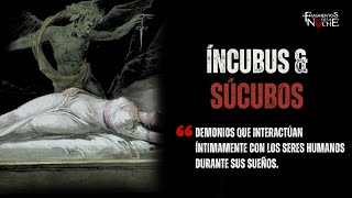 Entidades Espectrales Íncubos y súcubos  Fragmentos de la Noche [upl. by Mayap]