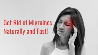 Get Rid of Migraines Naturally and Fast [upl. by Atinrehs]