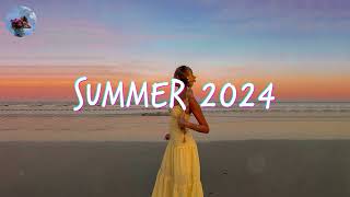 Best Summer Songs 2024 🍒 Summer Hits 2024 Playlist [upl. by Eenel494]