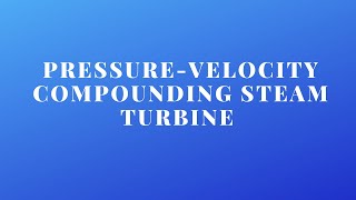 Pressure  velocity compounding steam turbine [upl. by Homerus513]