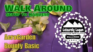 Walk Around AeroGarden Bounty Basic  From Setup to Harvest [upl. by Oiraved]