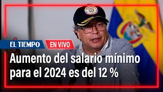 Salario mínimo 2024 sube 12  así quedará junto con el auxilio de transporte  El Tiempo [upl. by Ziegler358]