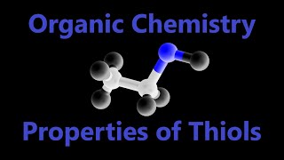 Organic Chemistry  Properties and Reactions of Thiols [upl. by Ewen]