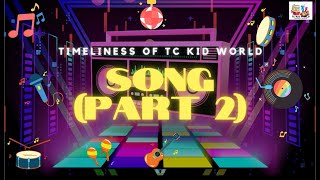 Timeliness of TC Kid World Song  PART 2 [upl. by Mikah]