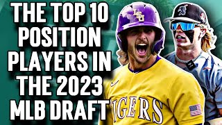 The Top 10 BEST 2023 MLB Draft Prospects Position Players [upl. by Alene548]